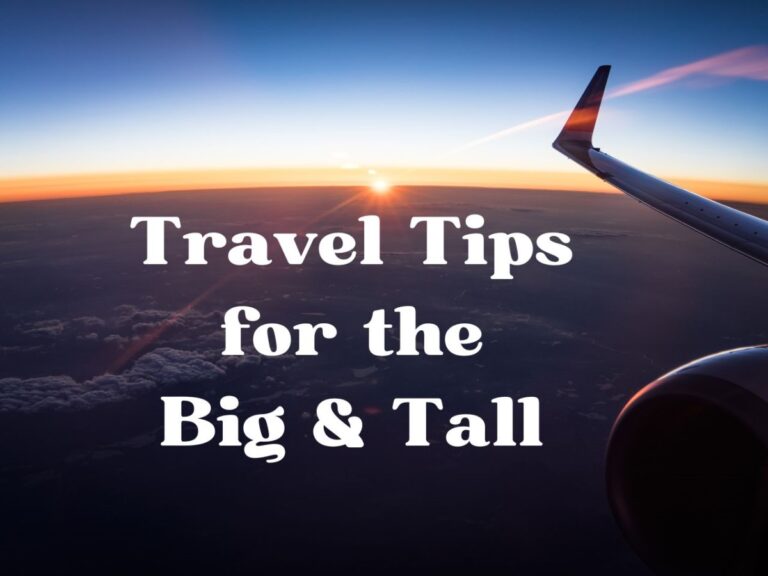 Travel Tips for Big and Tall People: Comfort Strategies for Transportation