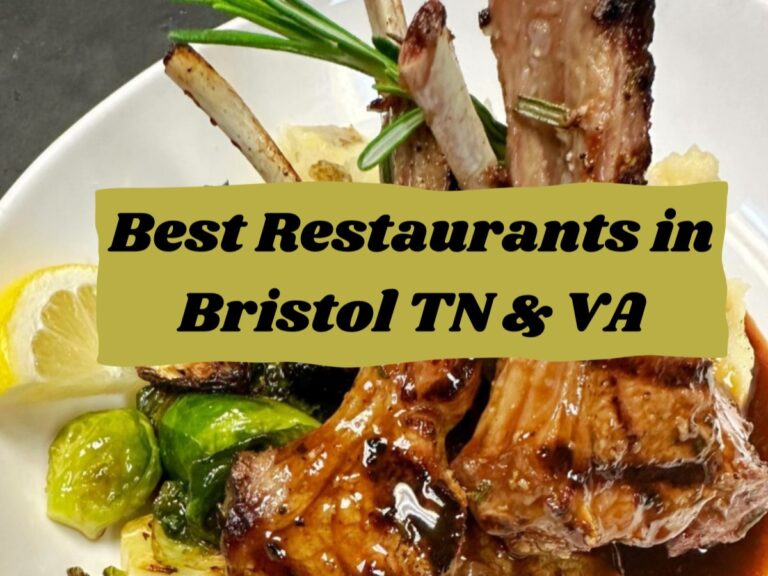Looking for the Best Restaurants in Bristol? We Found Them! VA & TN