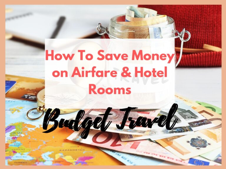 How to Save Money on Travel: Airfare & Hotels Edition
