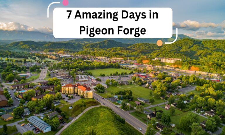 Pigeon Forge Itinerary: A Week of Smoky Mountains Fun