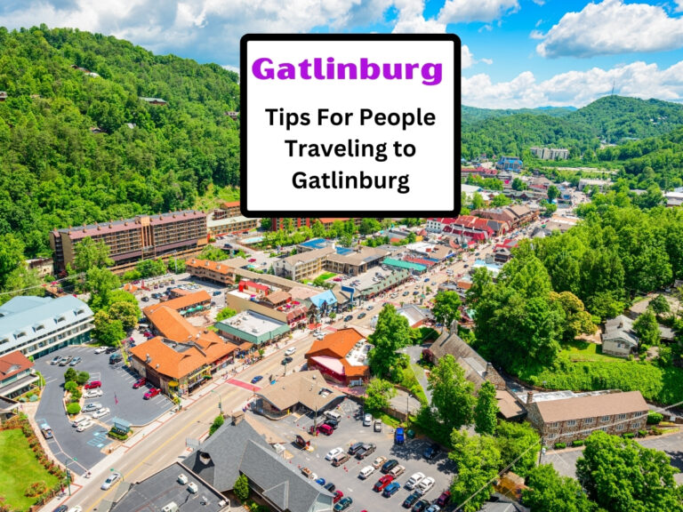 Tips for People Visiting Gatlinburg Tennessee: Know Before You Go