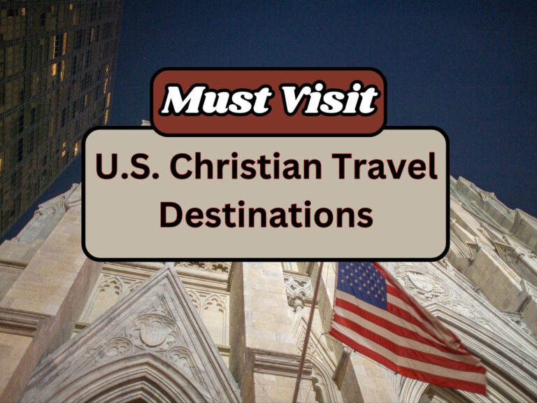 Must Visit Christian Travel Destinations in the United States